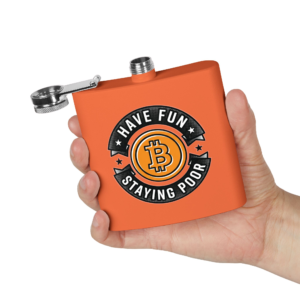 Have Fun Staying Poor Bitcoin Flask — 6oz Stainless Steel